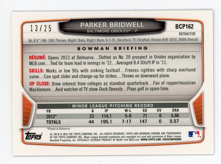 2013 Parker Bridwell Refractor Auto #D /25 Bowman Chrome Baltimore Orioles # BCP162