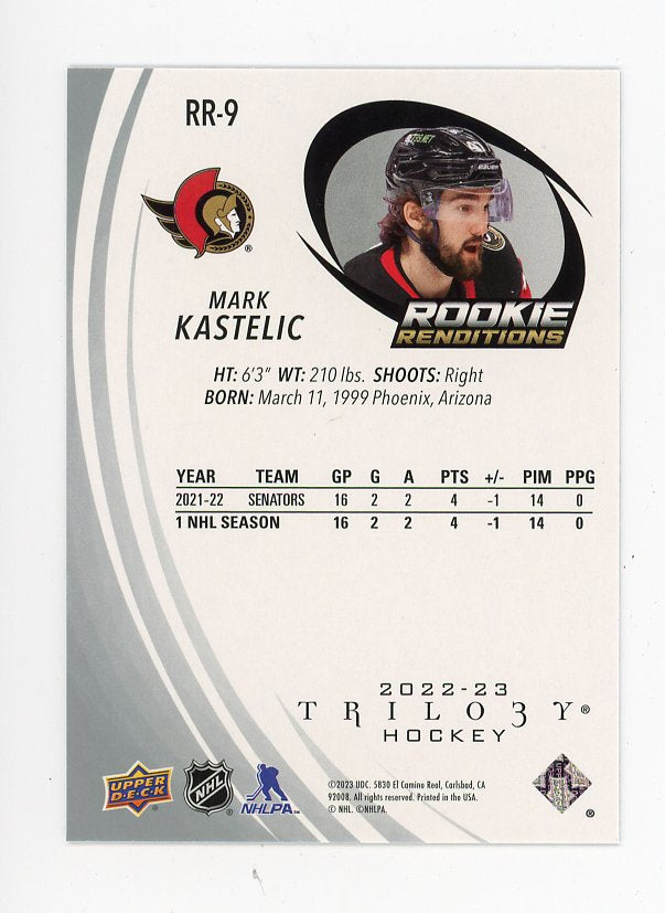 2022-2023 Mark Kastelic Rookie Renditions Trilogy Ottawa Senators # RR-9