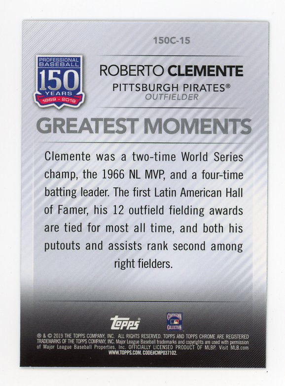 2019 Roberto Clemente Greatest Moments Refractor Topps Chrome Pittsburgh Pirates # 150C-15