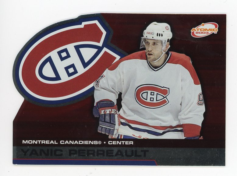 2003 Yanic Perreault Die Cut Atomic Montreal Canadiens # 56